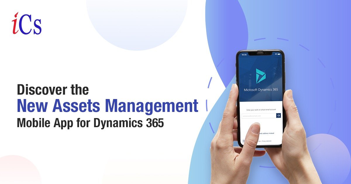 Discover the New Assets Management Mobile App for Dynamics 365