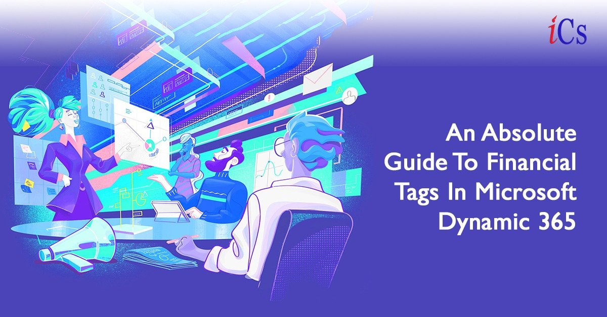 An Absolute Guide to Financial Tags in Microsoft Dynamic 365